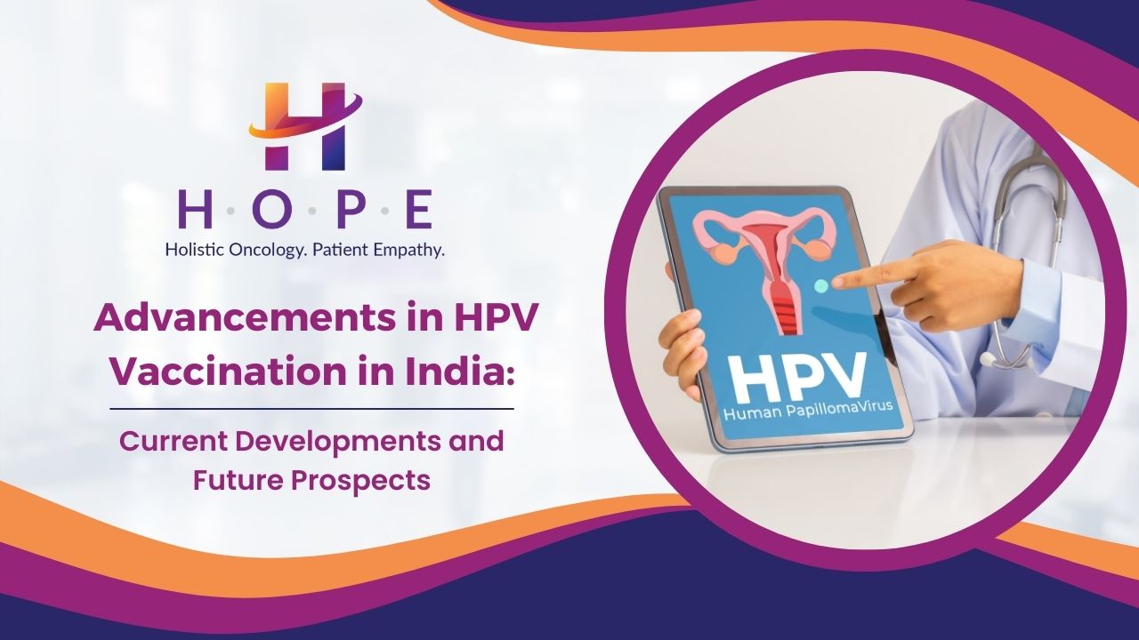 You are currently viewing Advancements in HPV Vaccination in India: Current Developments and Future Prospects