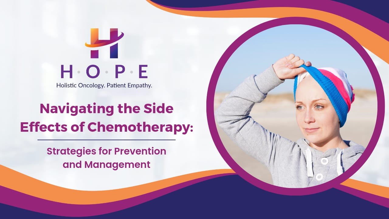 Read more about the article Navigating the Side Effects of Chemotherapy: Strategies for Prevention and Management