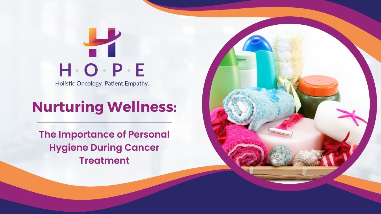 You are currently viewing Nurturing Wellness: The Importance of Personal Hygiene During Cancer Treatment